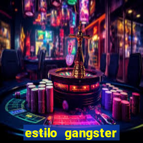 estilo gangster shopping popular